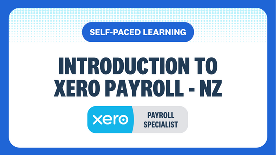 INTRODUCTION TO XERO PAYROLL SELF-PACED LEARNING XERO PAYROLL SPECIALIST