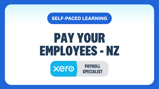 PAY YOUR EMPLOYEES SELF-PACED LEARNING XERO PAYROLL SPECIALIST