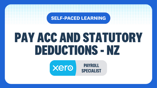PAY ACC AND STATUTORY DEDUCTIONS SELF-PACED LEARNING XERO PAYROLL SPECIALIST