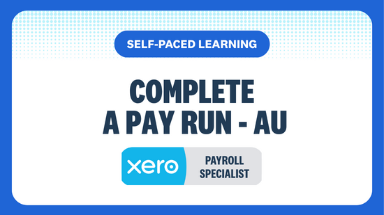 SELF-PACED LEARNING COMPLETE A PAY RUN - AU PAYROLL SPECIALIST