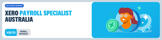 SELF-PACED LEARNING XERO PAYROLL SPECIALISM BADGE XERO PAYROLL SPECIALIST