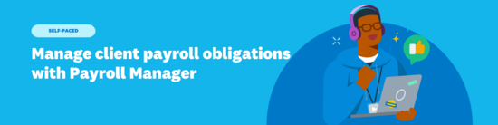 Illustration of a smiling person wearing headphones and a hoodie, holding a laptop, with a thumbs-up icon nearby.Text: Self-paced, Manage client payroll obligations with Payroll Manager